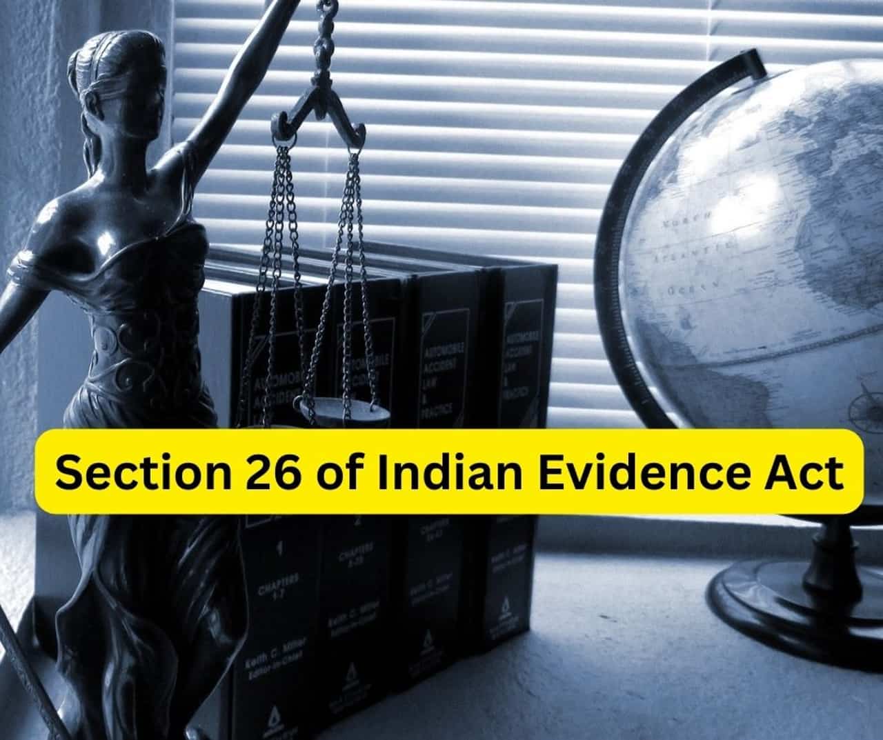 Section 26 of Indian Evidence Act