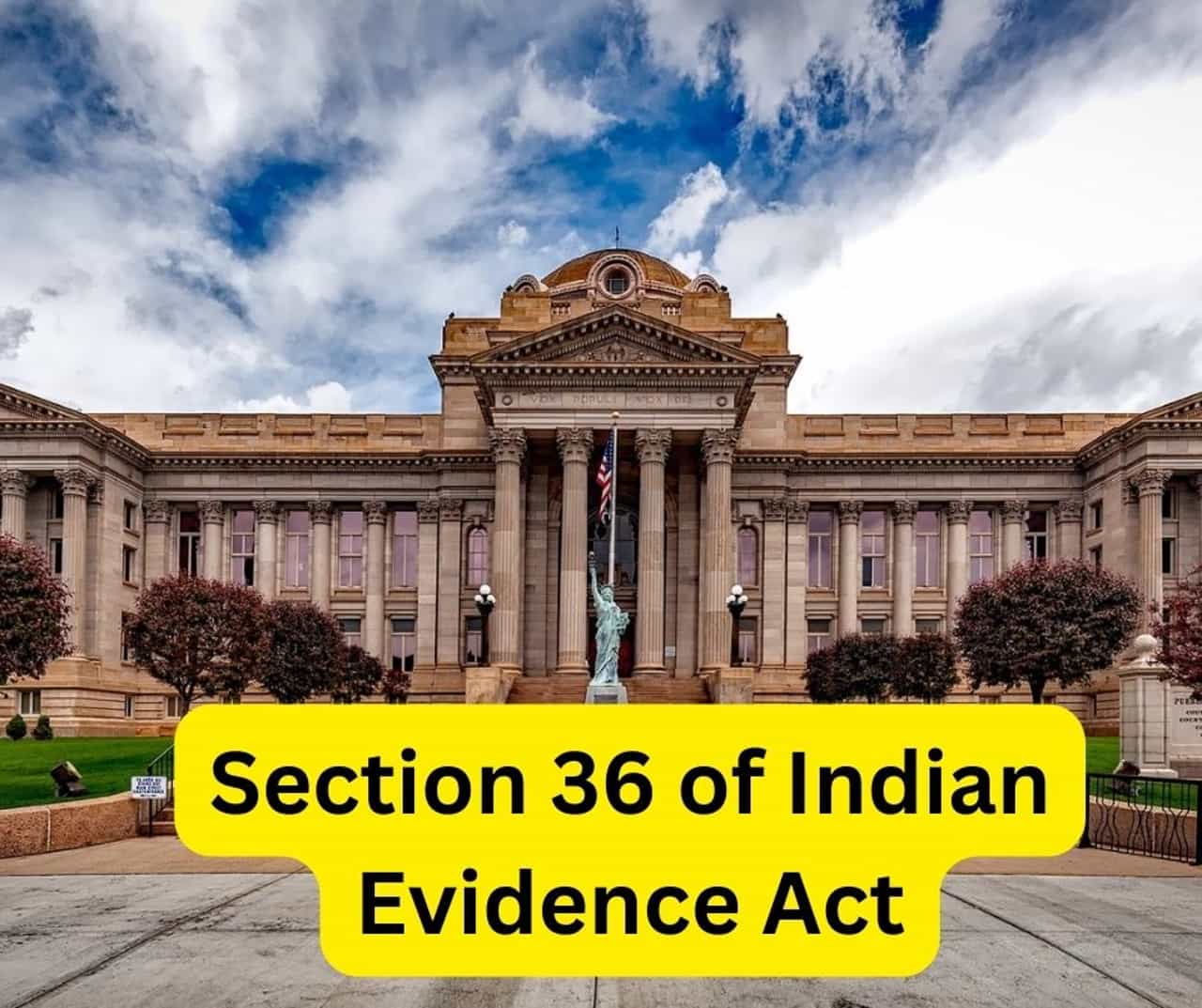 Section 36 of Indian Evidence Act