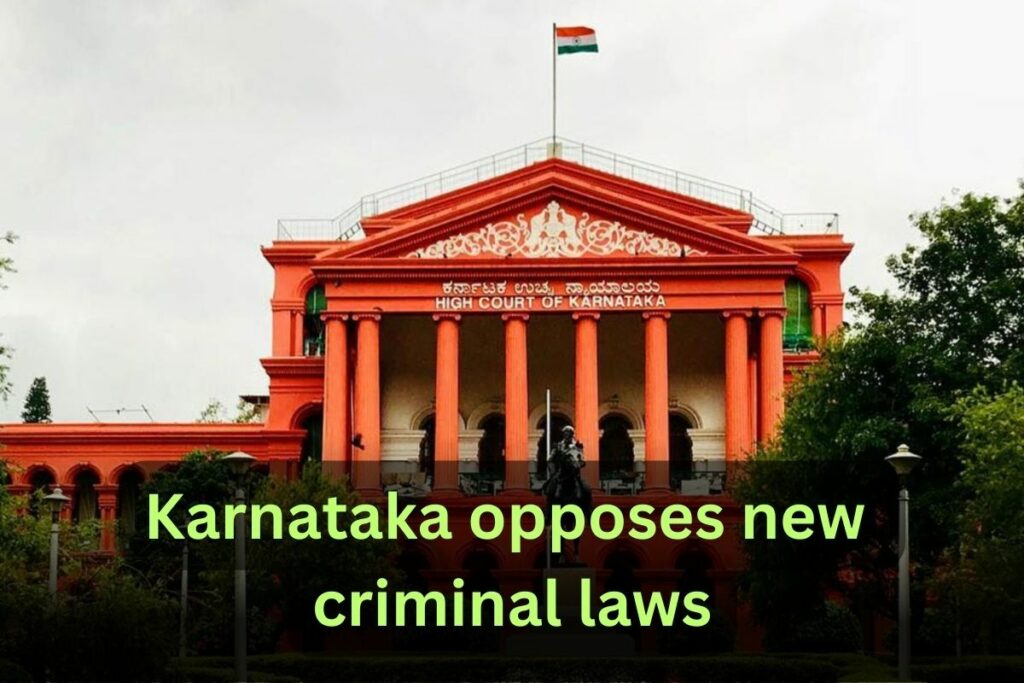 Karnataka opposes new criminal laws