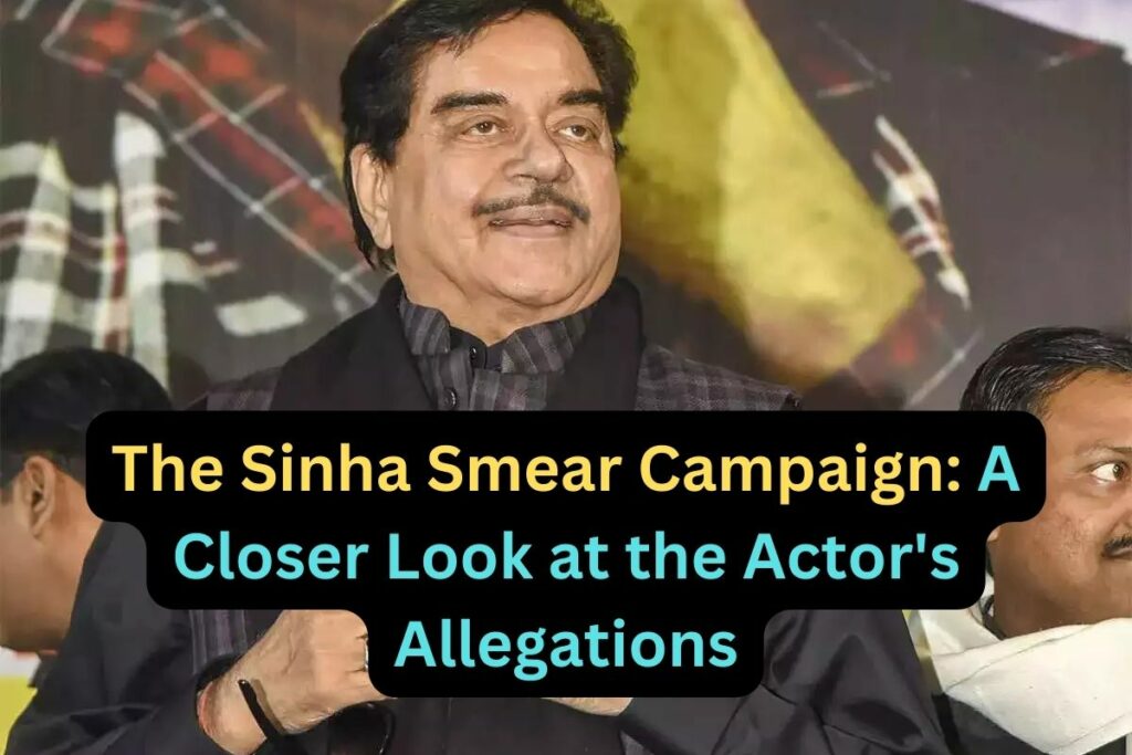 Shatrughan Sinha Alleges Smear Campaign