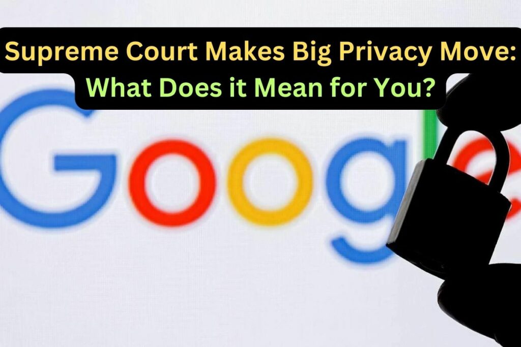 Supreme Court Protects Privacy