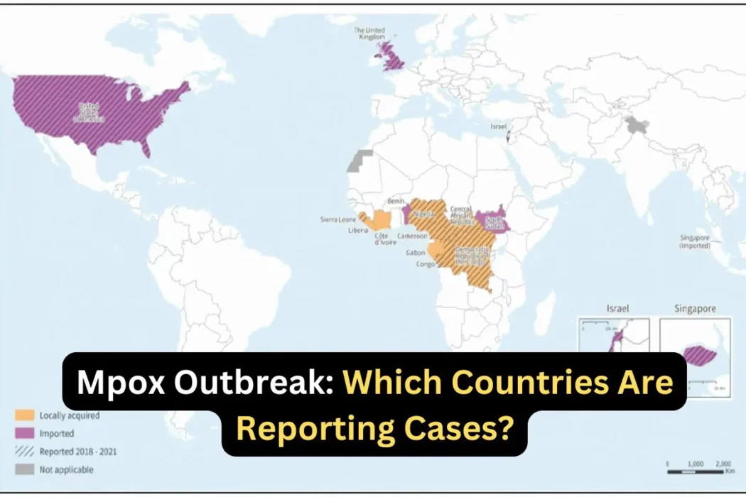 Global Map Countries Reporting Mpox Cases Amid Ongoing Outbreak