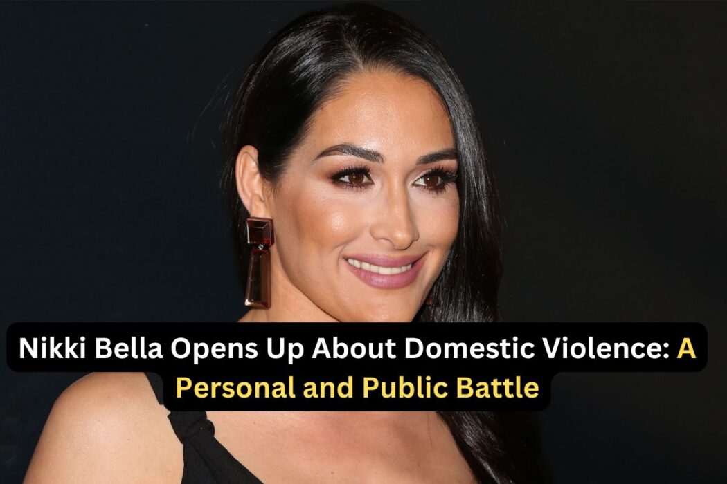 Nikki Bella Speaks Out on Domestic Violence